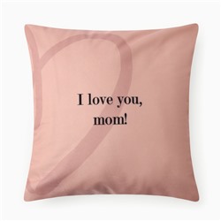 Чехол на подушку Этель "Love you, mom", 40*40 см, 100 п/э, велюр